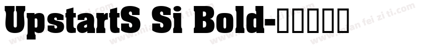 UpstartS Si Bold字体转换